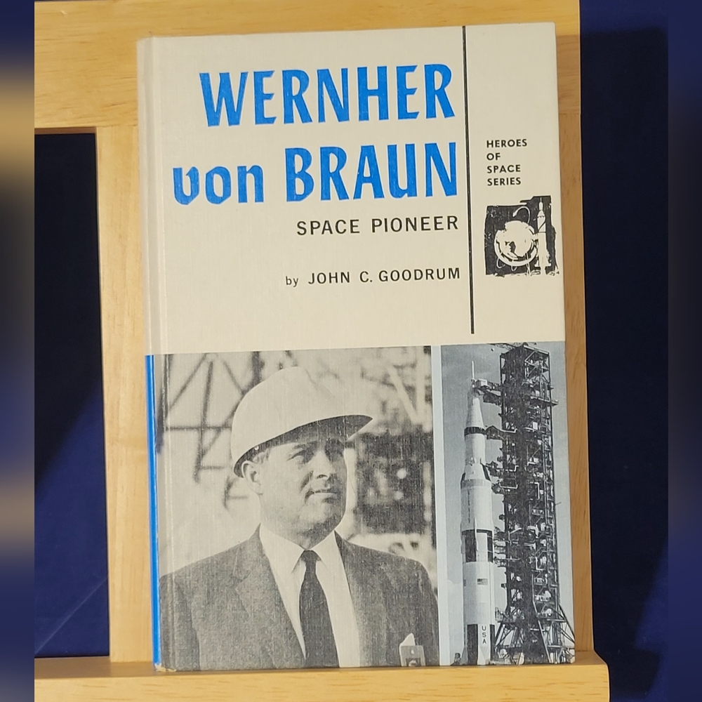VTG HC Wernher Von Braun Space Pioneer By Goodrum 1969 1st Edition Very Good
